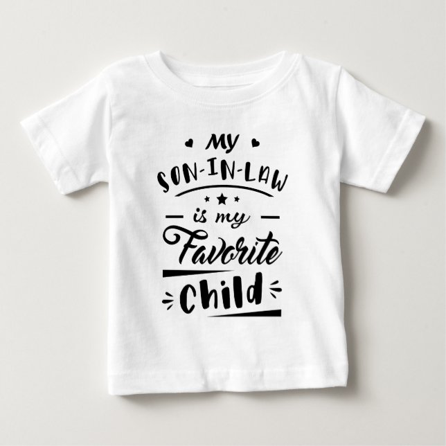 My son in law is my favorite child baby T-Shirt (Front)