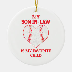 My Son In Law Is My Favorite Child - Baseball Fan Ceramic Ornament