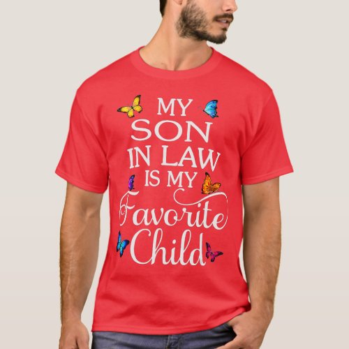 My Son In Law Is My Favorite Child Butterfly Famil T_Shirt