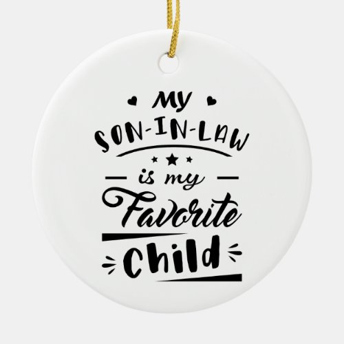 My son in law is my favorite child ceramic ornament