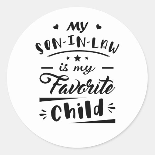 My son in law is my favorite child classic round sticker