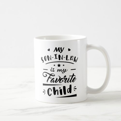 My son in law is my favorite child coffee mug
