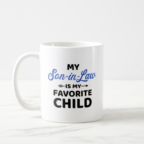 my son_in_law is my favorite child coffee mug