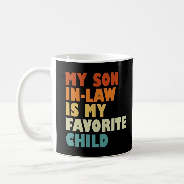 My Son In-Law Is My Favorite Child Coffee Mug (Left)
