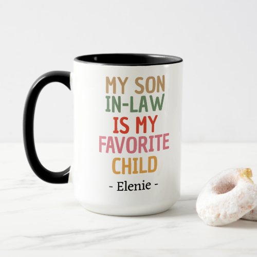 My Son In Law Is My Favorite Child Customized Gift Mug