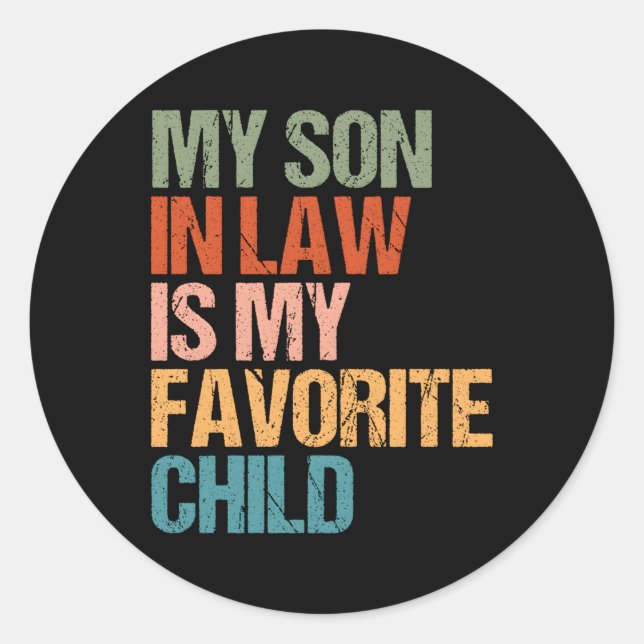My Son In Law Is My Favorite Child Family Classic Round Sticker (Front)