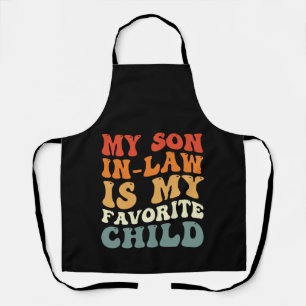My Son In Law Is My Favorite Child Family Groovy Apron