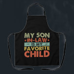 My Son In Law Is My Favorite Child Family Groovy Apron<br><div class="desc">My Son In Law Is My Favorite Child Family Groovy</div>