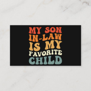 My Son In Law Is My Favorite Child Family Groovy Business Card