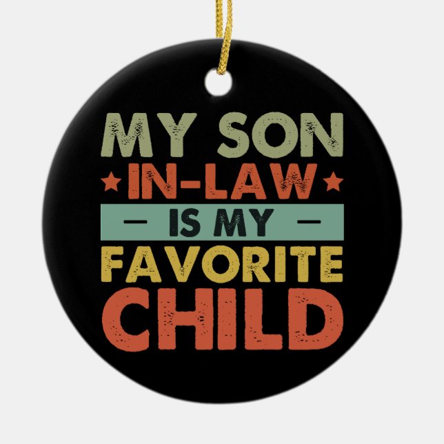 My Son In Law Is My Favorite Child Family Groovy Ceramic Ornament (Front)
