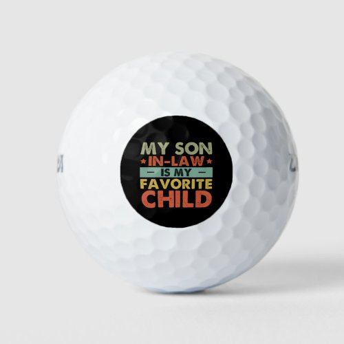 My Son In Law Is My Favorite Child Family Groovy Golf Balls