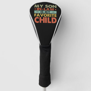 My Son In Law Is My Favorite Child Family Groovy Golf Head Cover