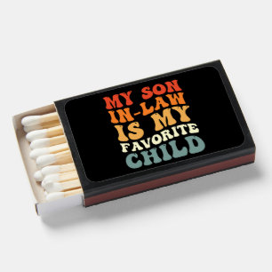 My Son In Law Is My Favorite Child Family Groovy Matchboxes