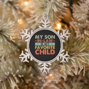 My Son In Law Is My Favorite Child Family Groovy Snowflake Pewter Christmas Ornament
