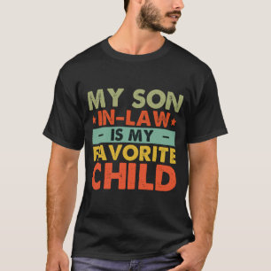 My Son In Law Is My Favorite Child Family Groovy T-Shirt