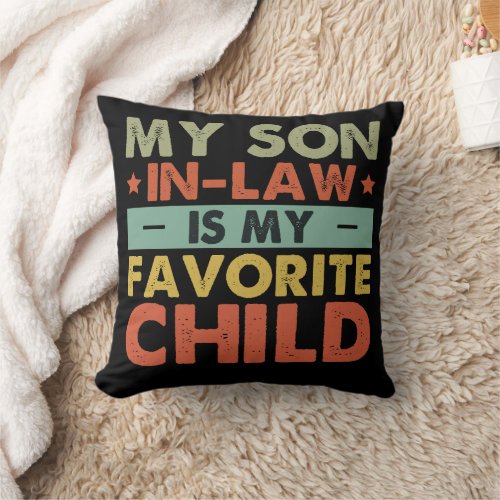 My Son In Law Is My Favorite Child Family Groovy Throw Pillow