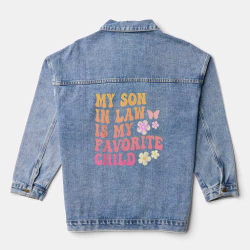 My Son In Law Is My Favorite Child  Family Humor R Denim Jacket