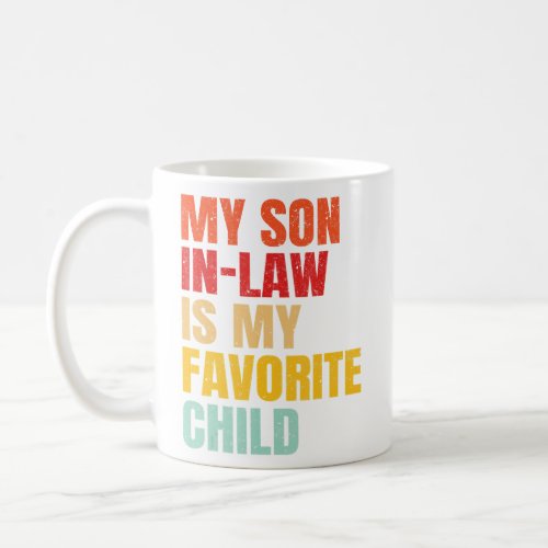 My Son In Law Is My Favorite Child Family Matching Coffee Mug