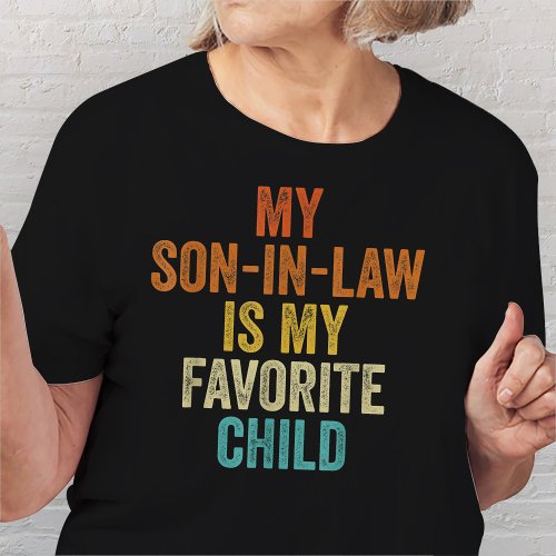 My Son In Law Is My Favorite Child Family Vintage  T_Shirt