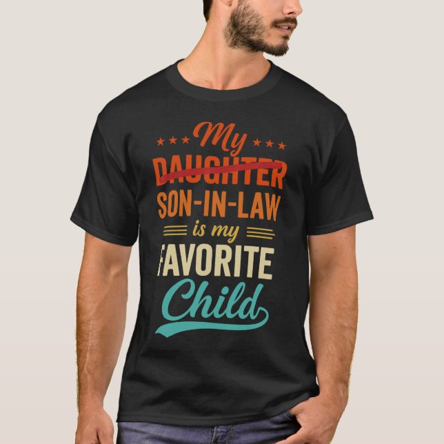 My Son In Law Is My Favorite Child Fathers day T-Shirt (Front)