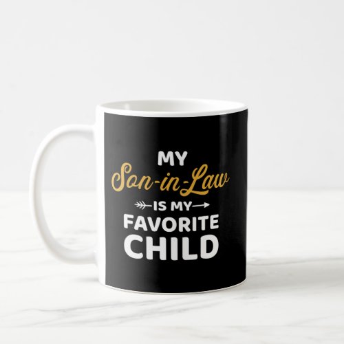 My Son_In_Law Is My Favorite Child From Mother_In_ Coffee Mug