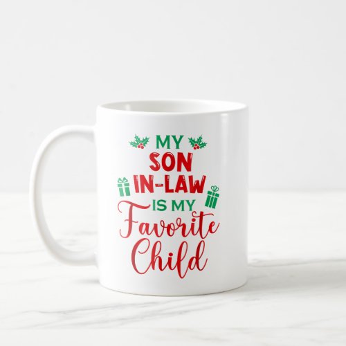 My Son_In_Law Is My Favorite Child Funny Christmas Coffee Mug