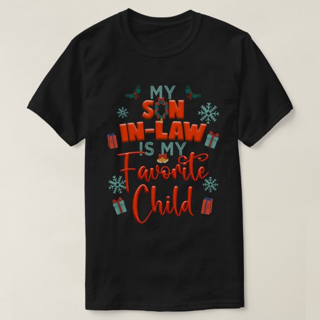 My Son In-Law Is My Favorite Child Funny Christmas T-Shirt (Design Front)