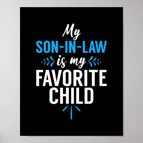 My Son In Law Is My Favorite Child Funny Dad Son Poster