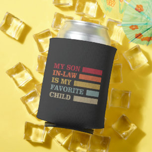 My Son In Law Is My Favorite Child Funny Family Can Cooler