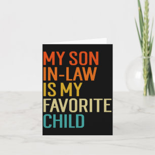 My Son In Law Is My Favorite Child Funny Family Hu Card