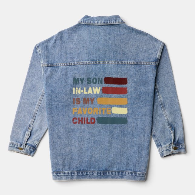 My Son In Law Is My Favorite Child Funny Family Hu Denim Jacket (Back)
