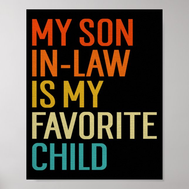 My Son In Law Is My Favorite Child Funny Family Hu Poster (Front)