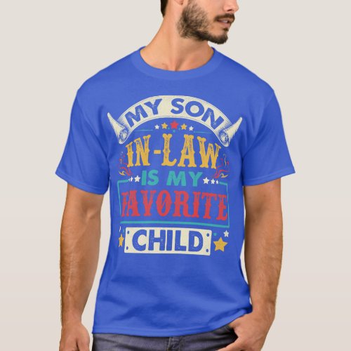 My Son In Law Is My Favorite Child Funny Family Hu T_Shirt
