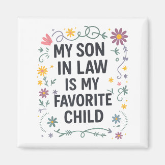 My Son In Law Is My Favorite Child Funny Family Ma Magnet