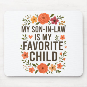 My Son In Law Is My Favorite Child Funny Family Ma Mouse Pad