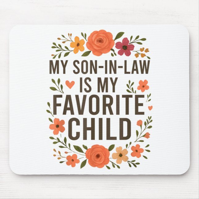 My Son In Law Is My Favorite Child Funny Family Ma Mouse Pad (Front)