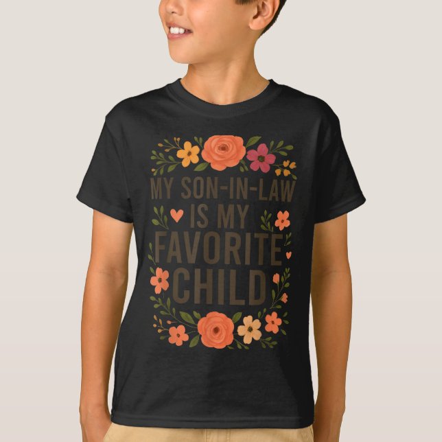 My Son In Law Is My Favorite Child Funny Family Ma T-Shirt (Front)