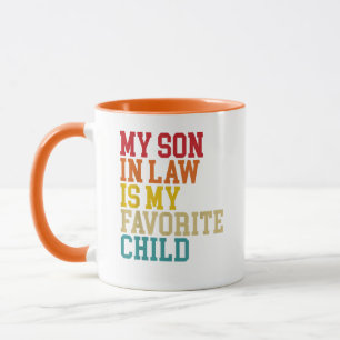 My Son In Law Is My Favorite Child Funny Family Mug