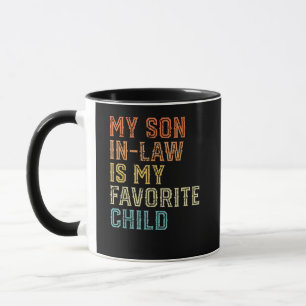 My Son In Law Is My Favorite Child Funny Family Mug