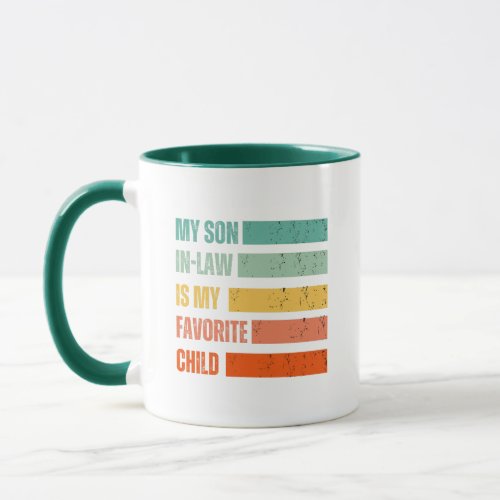 My Son In Law Is My Favorite Child Funny Family  Mug
