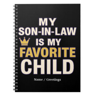My Son-in-Law Is My Favorite Child Funny Family  Notebook