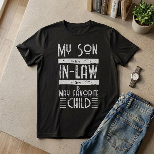 My Son In Law Is My Favorite Child Funny Family T-Shirt
