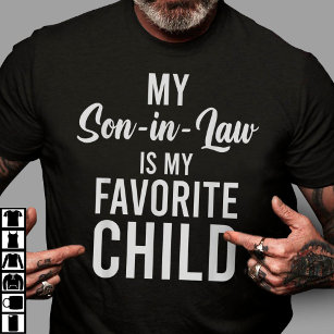My Son-In-Law Is My Favorite Child Funny Family T-Shirt