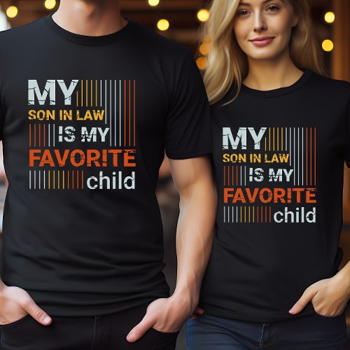 My Son In Law Is My Favorite Child Funny Family T_Shirt