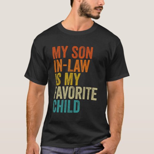 My Son In Law Is My Favorite Child Funny Family T_Shirt