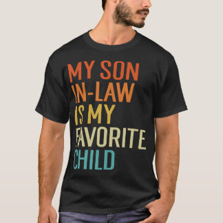 My Son In Law Is My Favorite Child Funny Family T-Shirt