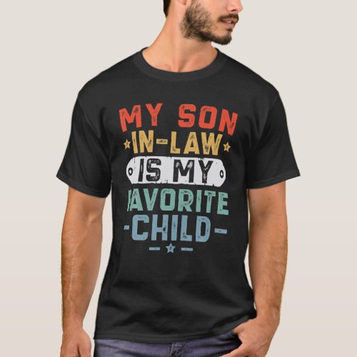 MY SON IN LAW Is My Favorite Child Funny Family T-Shirt