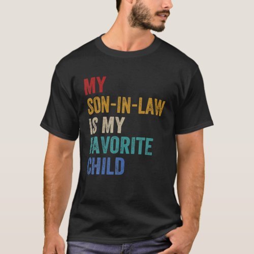 My Son In Law Is My Favorite Child Funny Family T-Shirt