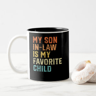 My Son In Law Is My Favorite Child Funny Family Two-Tone Coffee Mug