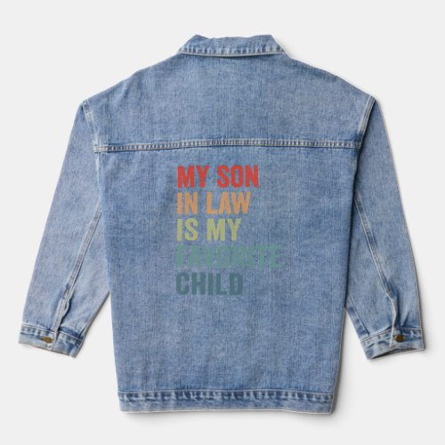 My Son_IN_Law Is My Favorite Child Funny Mom Dad   Denim Jacket